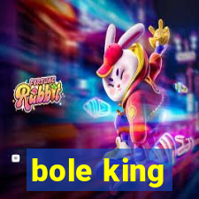 bole king